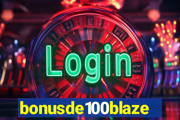 bonusde100blaze