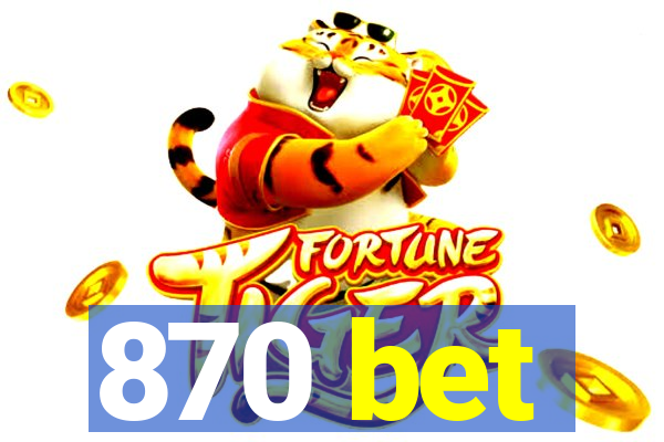 870 bet