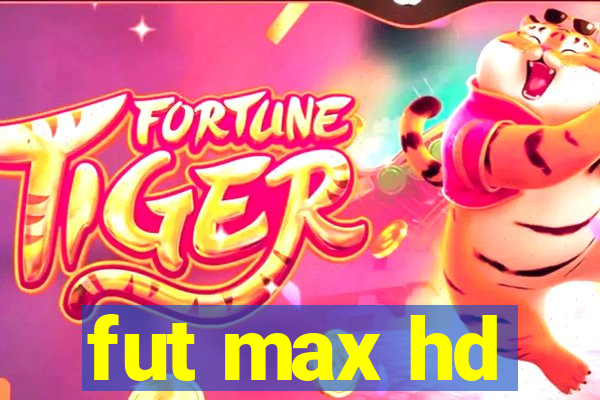 fut max hd
