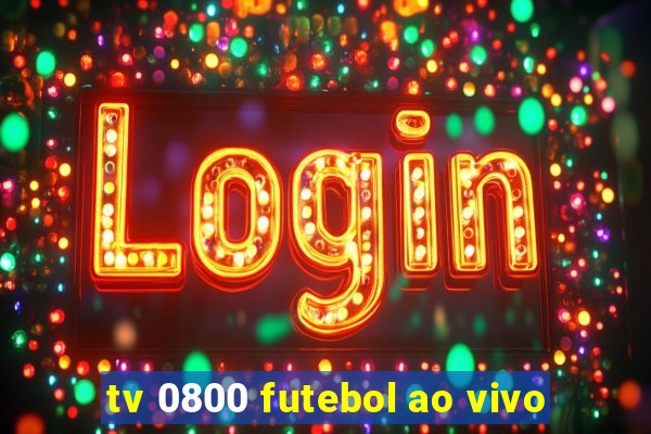 tv 0800 futebol ao vivo
