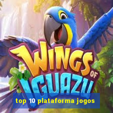 top 10 plataforma jogos
