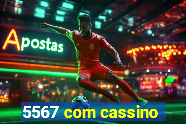 5567 com cassino