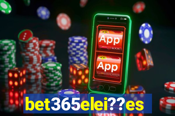 bet365elei??es