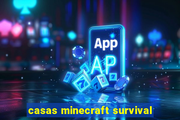 casas minecraft survival