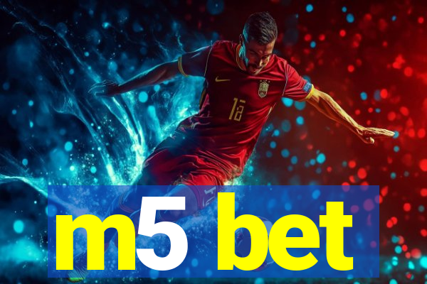 m5 bet