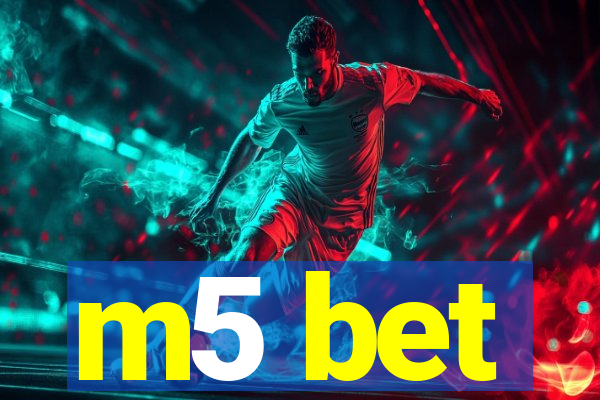 m5 bet