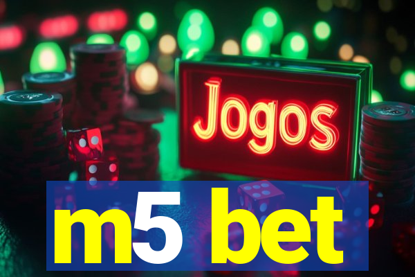 m5 bet