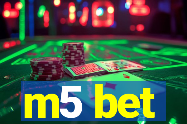 m5 bet