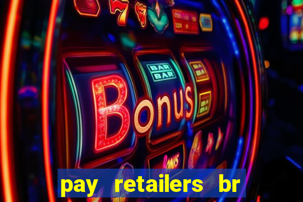 pay retailers br servicos de pagamentos ltda