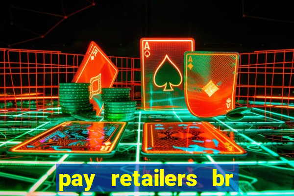 pay retailers br servicos de pagamentos ltda