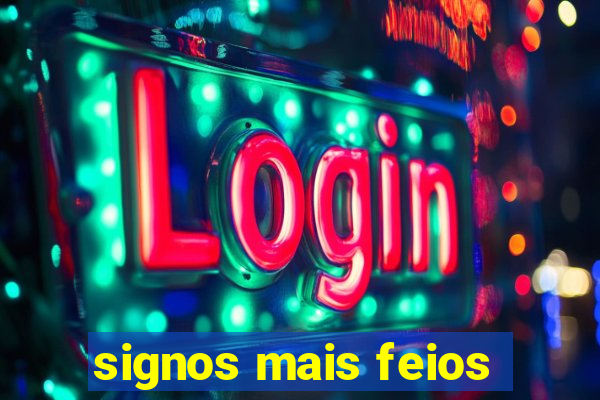 signos mais feios