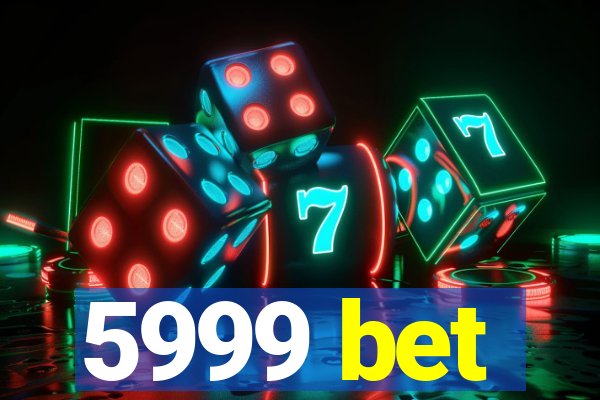 5999 bet