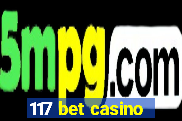 117 bet casino