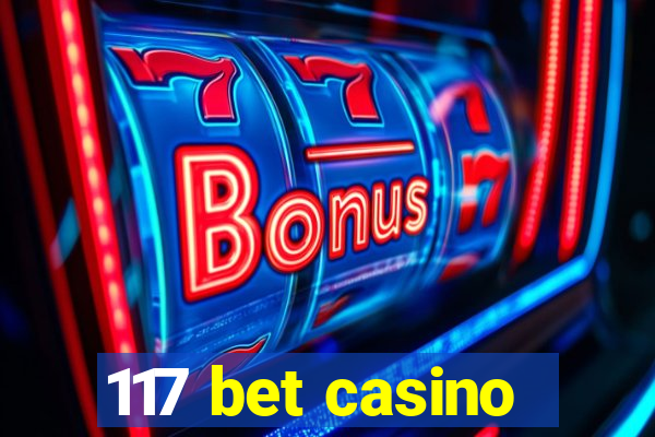 117 bet casino