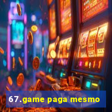 67.game paga mesmo