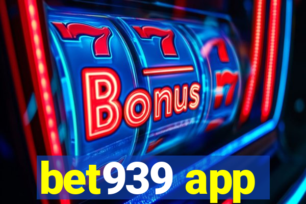 bet939 app