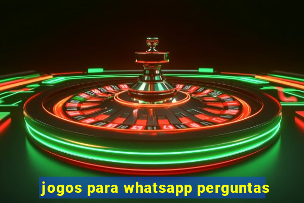 jogos para whatsapp perguntas
