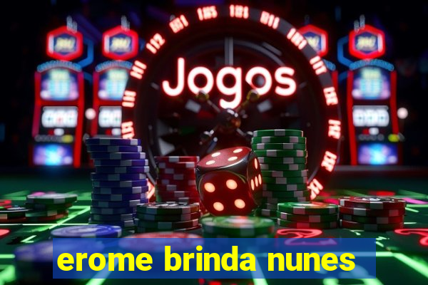 erome brinda nunes