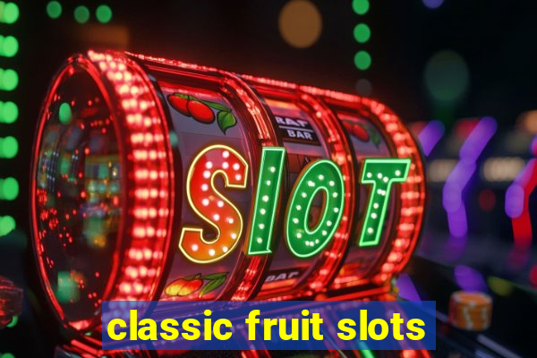 classic fruit slots