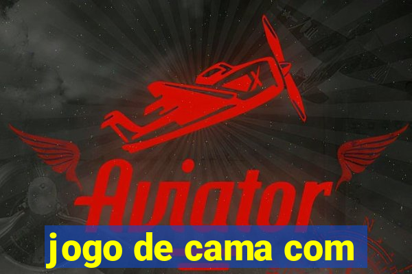jogo de cama com