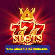 vela amarela na umbanda