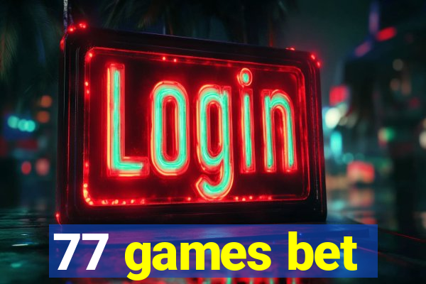 77 games bet