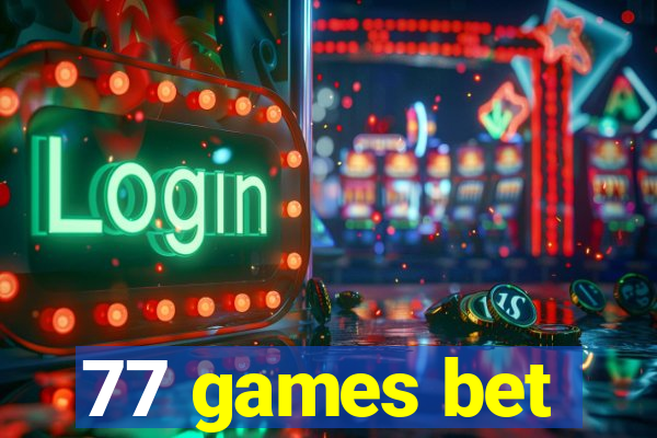 77 games bet