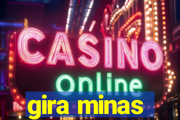 gira minas