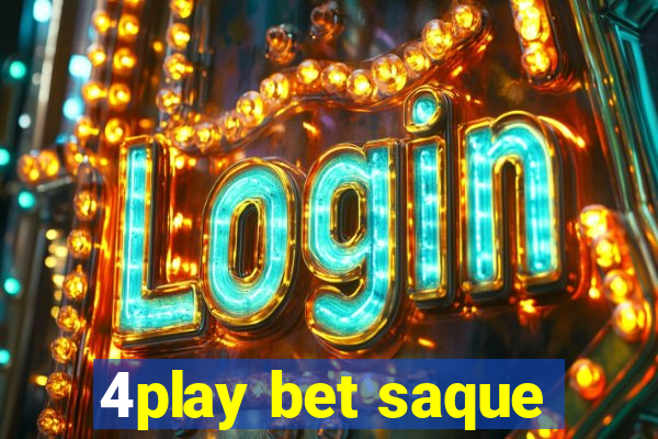 4play bet saque