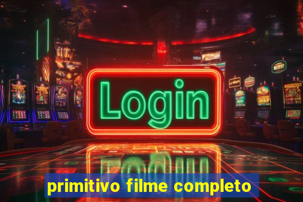 primitivo filme completo