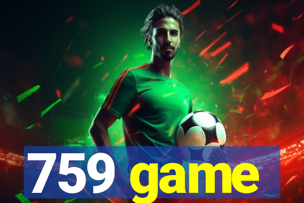759 game
