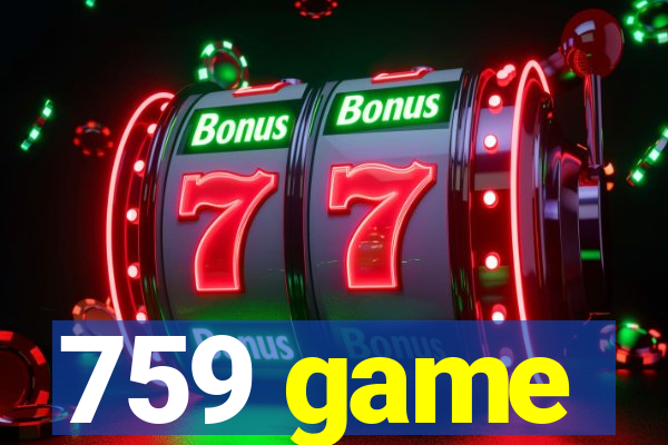 759 game