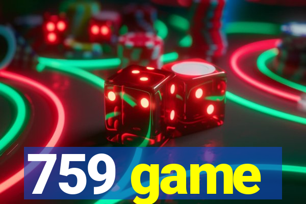 759 game