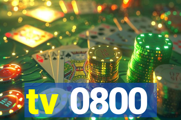 tv 0800