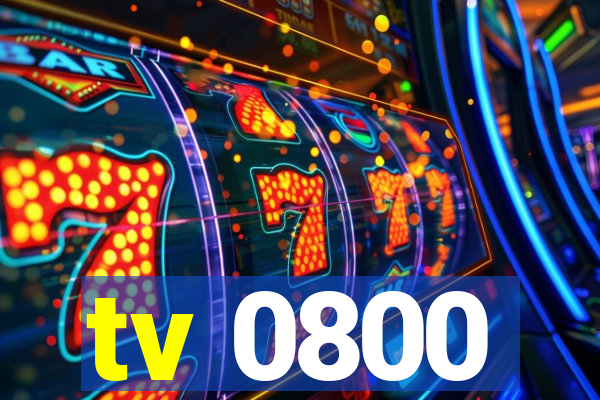 tv 0800