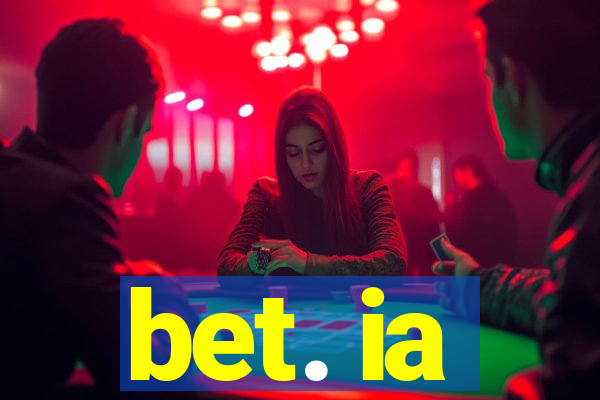 bet. ia