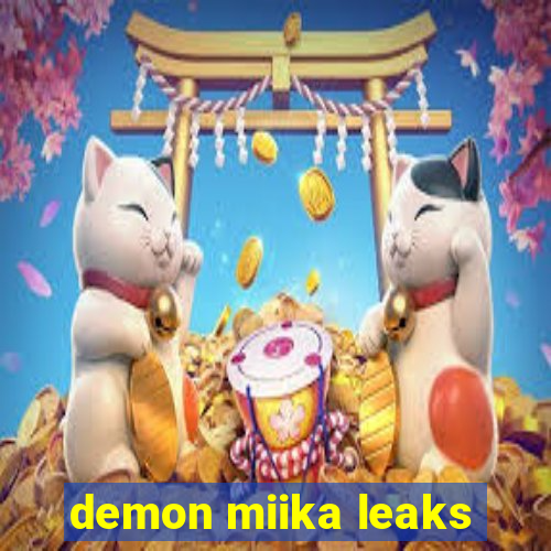 demon miika leaks