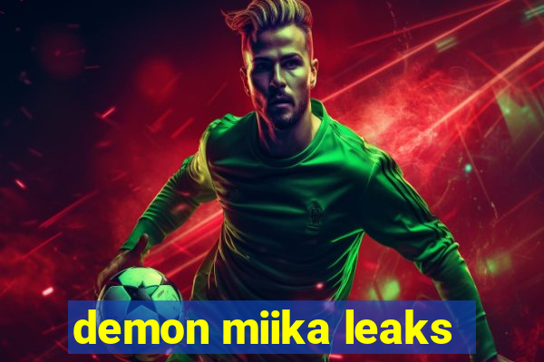 demon miika leaks