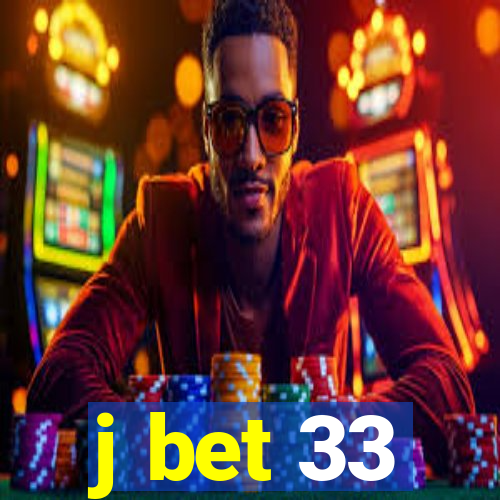 j bet 33