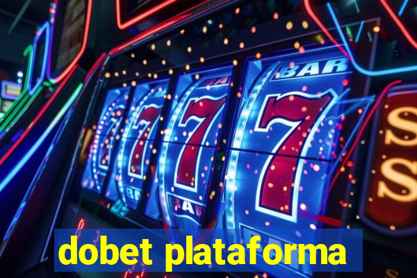 dobet plataforma