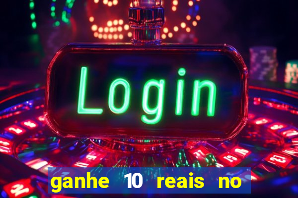 ganhe 10 reais no cadastro bet