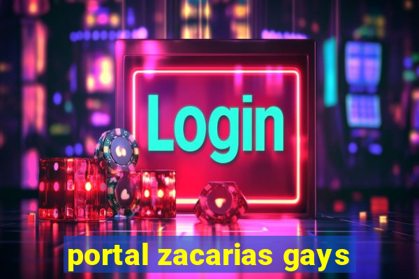 portal zacarias gays