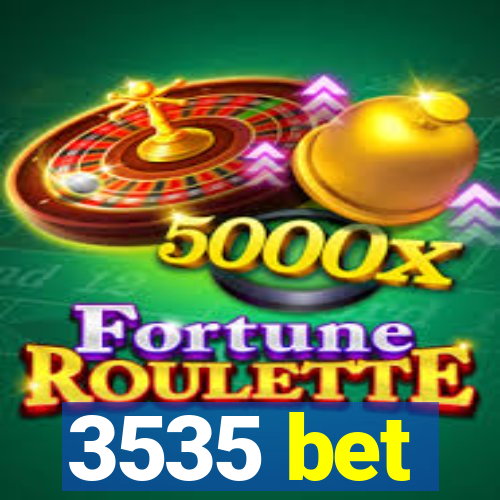 3535 bet
