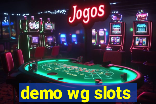 demo wg slots