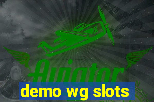 demo wg slots