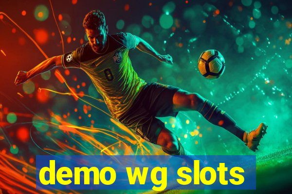 demo wg slots