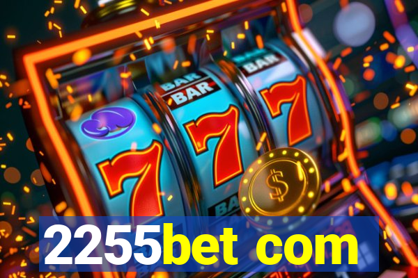 2255bet com