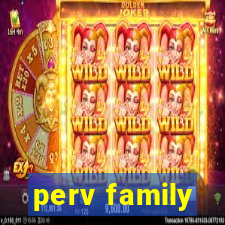 perv family