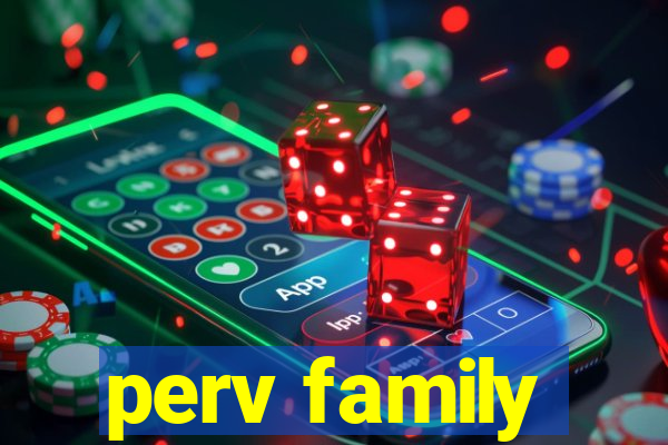 perv family
