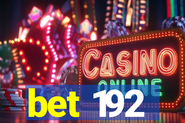 bet 192